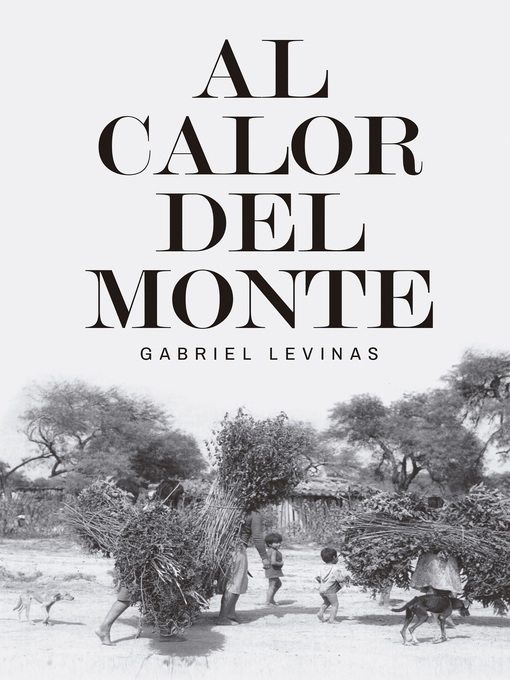 Title details for Al calor del monte by Gabriel Levinas - Available